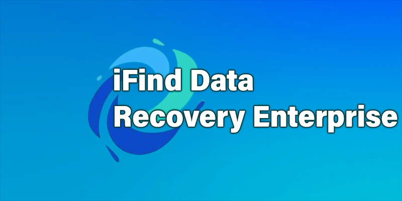 iFind Data Recovery Enterprise 9.1.8.0 (2024) [Full] [Mega-Mediafire-GDrive]