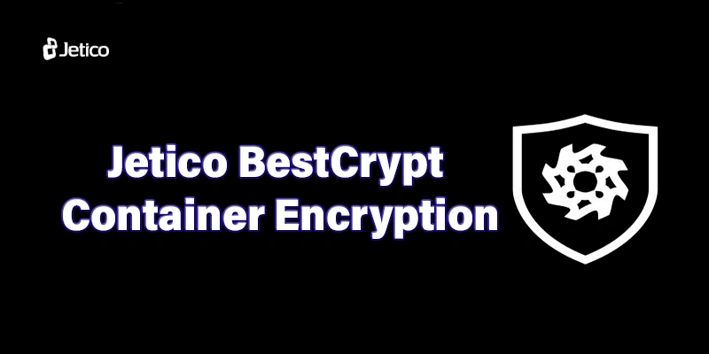 Jetico BestCrypt Container Encryption 9.08.1 (2024) [Full] [Mega-Mediafire]