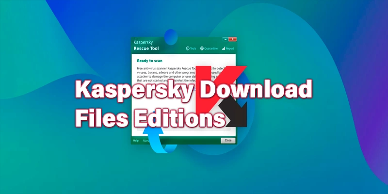 Kaspersky Download Files Editions 5.27 (2024) [Full] [Mega-Mediafire]