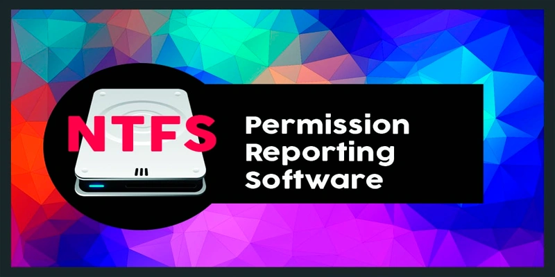 NTFS Permissions Reporter Enterprise 4.1.527 (2024) [Full] [Mega-Mediafire]