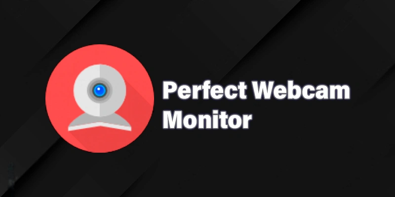 Perfect Webcam Monitor 4.8 (2024) [Full] [Mega-Mediafire]