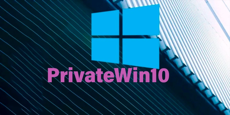 PrivateWin10 (Private WinTen) 0.85 (2024) [Full] [Mega-Mediafire]