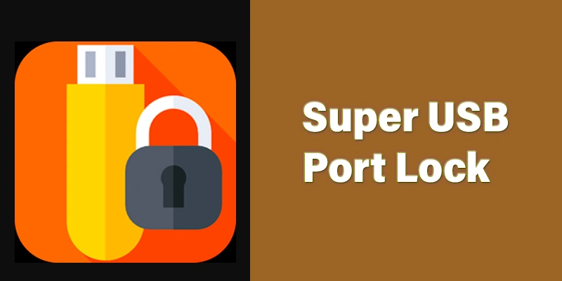 Super USB Port Lock 10.2.1 (2024) [Full] [Mega-Mediafire]